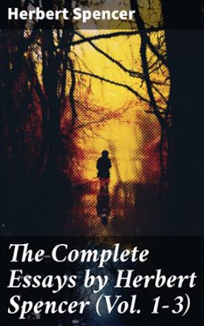 the complete essays by herbert spencer (vol. 1-3) (ebook)-herbert spencer-8596547778004