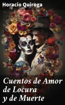 cuentos de amor de locura y de muerte (ebook)-horacio quiroga-8596547817604