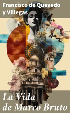 la vida de marco bruto (ebook)-francisco de quevedo-8596547824404