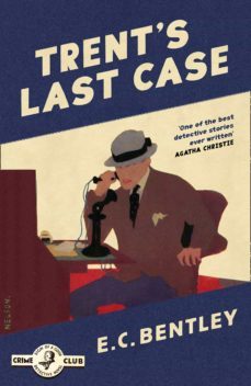 trent s last case : 1-e.c. bentley-9780008333904