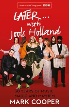 later... with jools holland: 30 years of music, magic and mayhem-mark cooper-jools (ed) holland-9780008424404