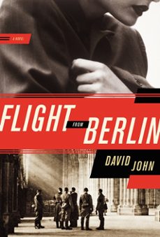 flight from berlin (ebook)-david john-9780062091604