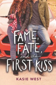 fame, fate, and the first kiss (ebook)-kasie west-9780062675804