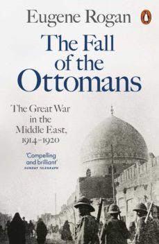the fall of the ottomans (ebook)-eugene rogan-9780141968704