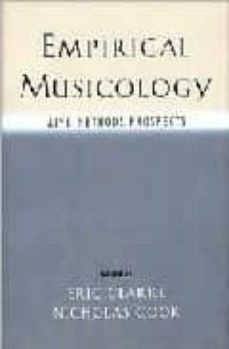 empirical musicology: aims, methods, prospects-eric clarke-nicholas cook-9780195167504