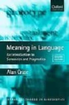 meaning in language: an introduction to semantics and pragmatics-alan cruse-9780198700104