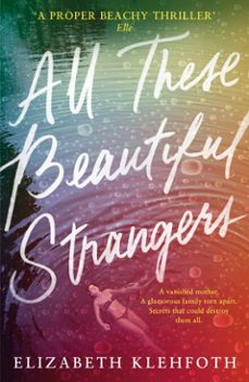all these beautiful strangers-elizabeth klehfoth-9780241329504
