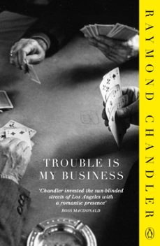 trouble is my business-raymond chandler-9780241956304
