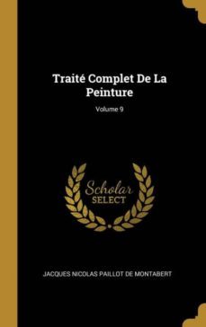 traite complet de la peinture; volume 9-9780270536904