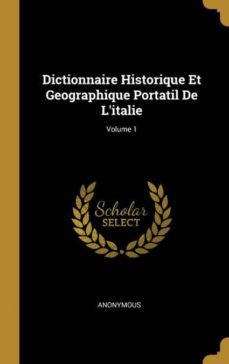 dictionnaire historique et geographique portatil de litalie; volume 1-9780274212804