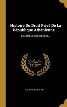histoire du droit prive de la republique athenienne-9780274968404
