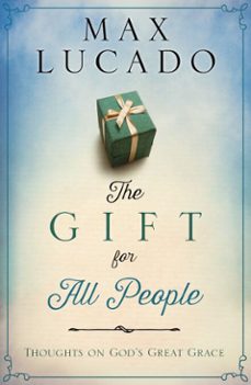 the gift for all people (ebook)-max lucado-9780307801104