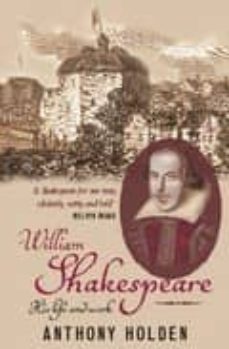 william shakespeare: his life and work-anthony holden-9780349112404