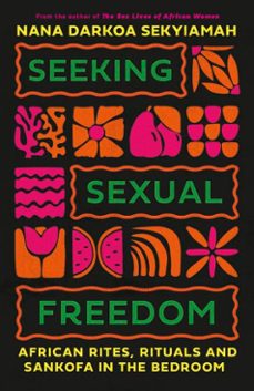 seeking sexual freedom (ebook)-nana darkoa sekyiamah-9780349703404