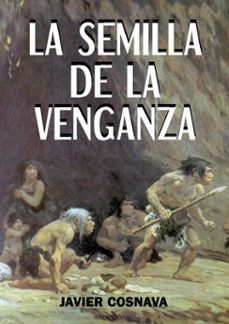 la semilla de la venganza (ebook)-javier cosnava-9780463775004