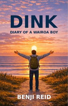 dink: diary of a wairoa boy (ebook)-benji reid-9780473775704