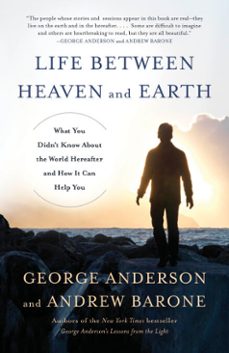 life between heaven and earth (ebook)-george anderson-andrew barone-9780553419504