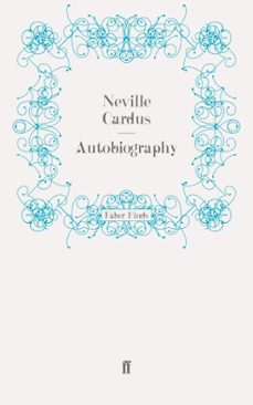 autobiography (ebook)-neville cardus-9780571286904
