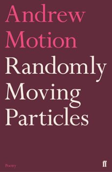 randomly moving particles (ebook)-andrew motion-9780571352104