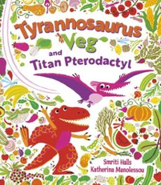 tyrannosaurus veg and titan pterodactyl (ebook)-smriti halls-9780571372904