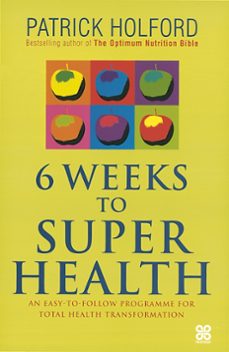 6 weeks to superhealth (ebook)-patrick holford-9780748125104