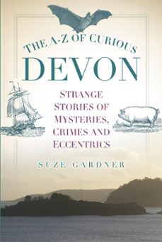 the a-z of curious devon (ebook)-suze gardner-9780750964104