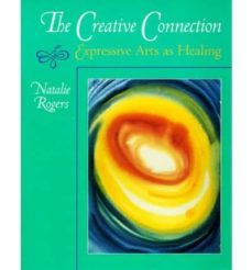 the creative connection: expressive arts as healing-natalie rogers-9780831400804
