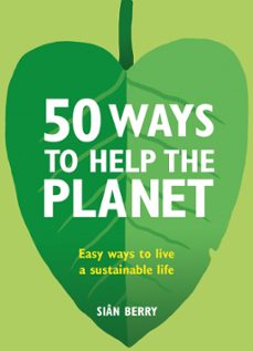 50 ways to help the planet (ebook)-sian berry-9780857836304
