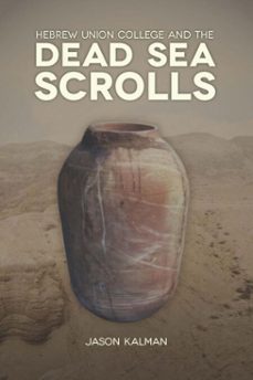 hebrew union college and the dead sea scrolls (ebook)-jason kalman-9780878201204