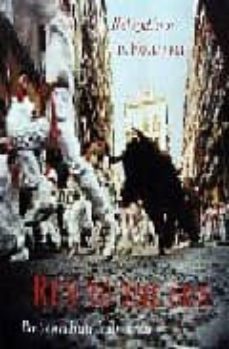 run to the sun: pamplona s fiesta de san fermin-jim hollander-9780972077804