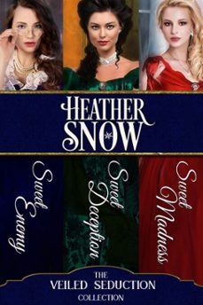 the veiled seduction collection : three full-length historical romance novels (ebook)-heather snow-9780999565704