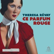 ce parfum rouge (audiolibro)-theresa revay-9781004179404