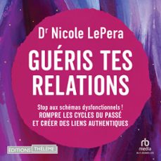 gueris tes relations (audiolibro)-nicole lepera-9781004195404