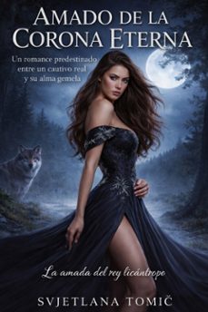 amado de la corona eterna (ebook)-svjetlana tomi?-9781105451904
