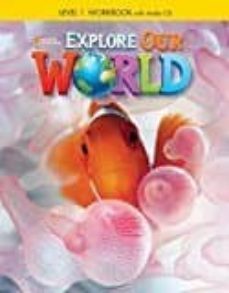 explore our world 1 ejer+cd-9781305084704