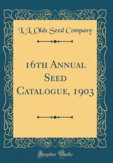 16th annual seed catalogue, 1903 (classic reprint)-9781396593604