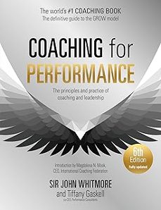 coaching for performance, 6th edition: the principles and practice of coaching and leadership-john whitmore-9781399814904
