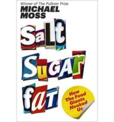 salt sugar fat: how the food giants hooked us-michael moss-9781400069804