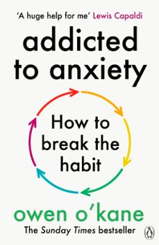 addicted to anxiety-owen o'kane-9781405967204