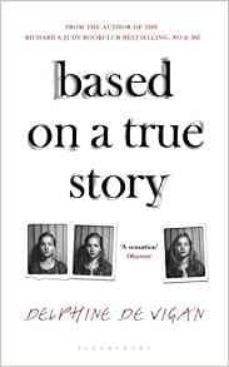 based on a true story-delphine de vigan-9781408878804