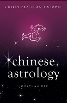 chinese astrology, orion plain and simple (ebook)-jonathan dee-9781409169604