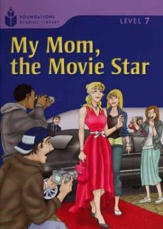 foundation readers level 7.3-my mom,the movie star-rob waring-9781413028904