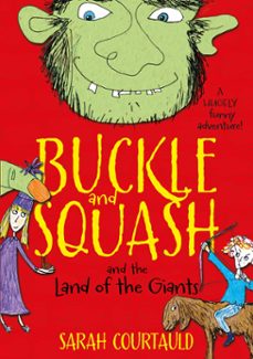buckle and squash and the land of the giants (ebook)-sarah courtauld-9781447255604