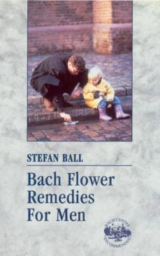 bach flower remedies for men (ebook)-stefan ball-9781448116904
