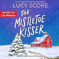 the mistletoe kisser-lucy score-9781464249204