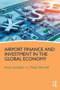 airport finance and investment in the global economy-hans arthur vogel-peter s. morrell-9781472440204