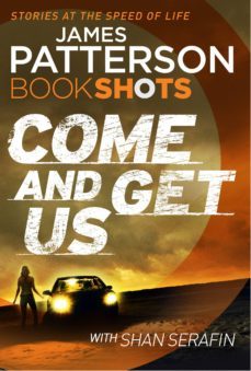 come and get us-james patterson-9781473539204