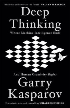 deep thinking : where machine intelligence ends and human creativity begins-9781473653504
