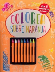 colorea sobre naranja + 8 fantastico colores-9781474832304