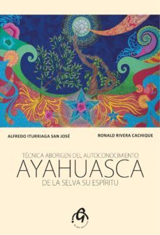 ayahuasca de la selva su espíritu (ebook)-alfredo iturriaga san jose-ronald rivera cachique-9781483542904